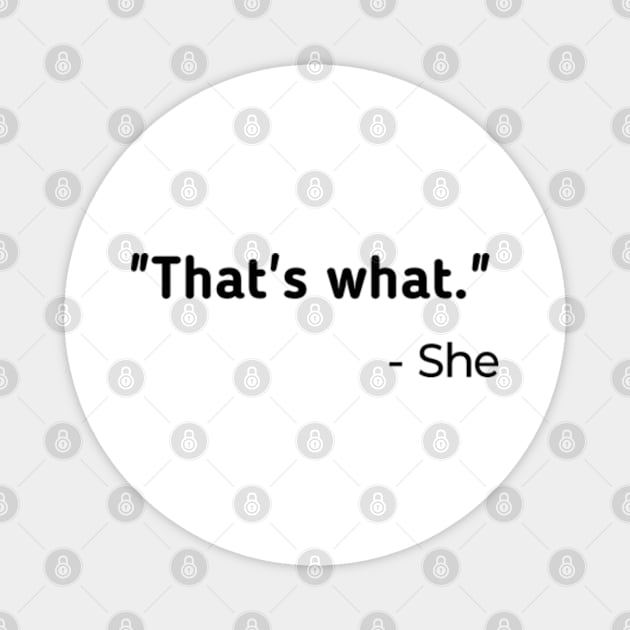 That's What She Said Magnet by MaystarUniverse